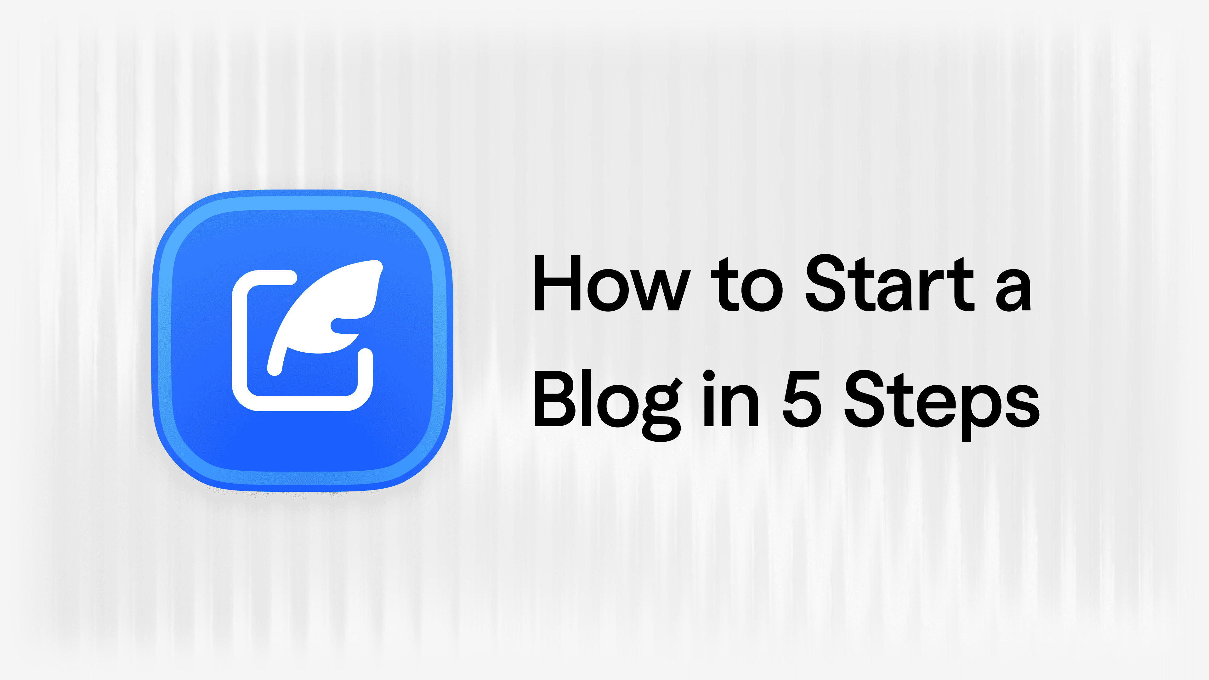 How to Start a Blog for Your Startup in 5 Steps