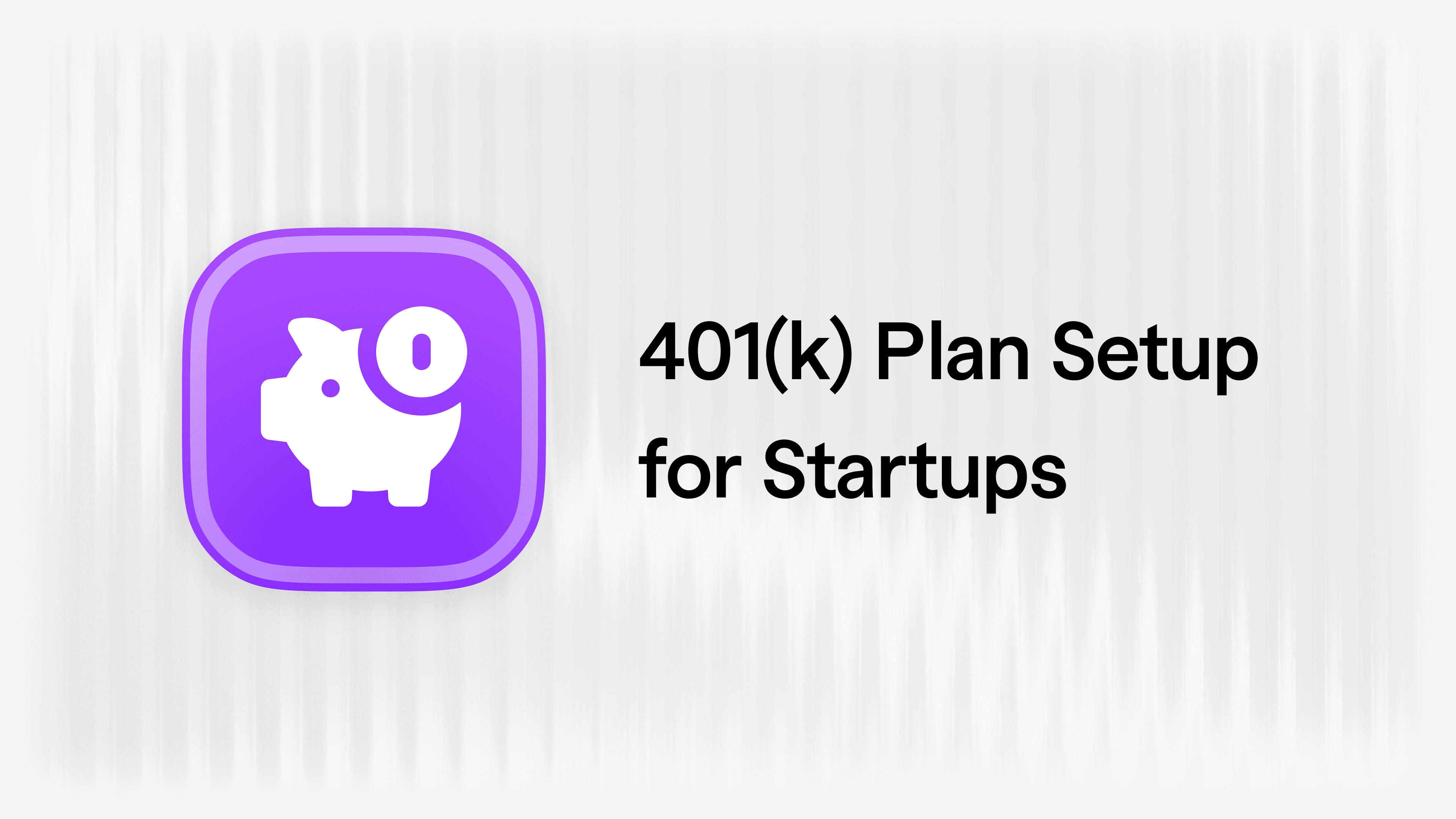 How to Set Up a 401(k) Plan for Your Startup article visual