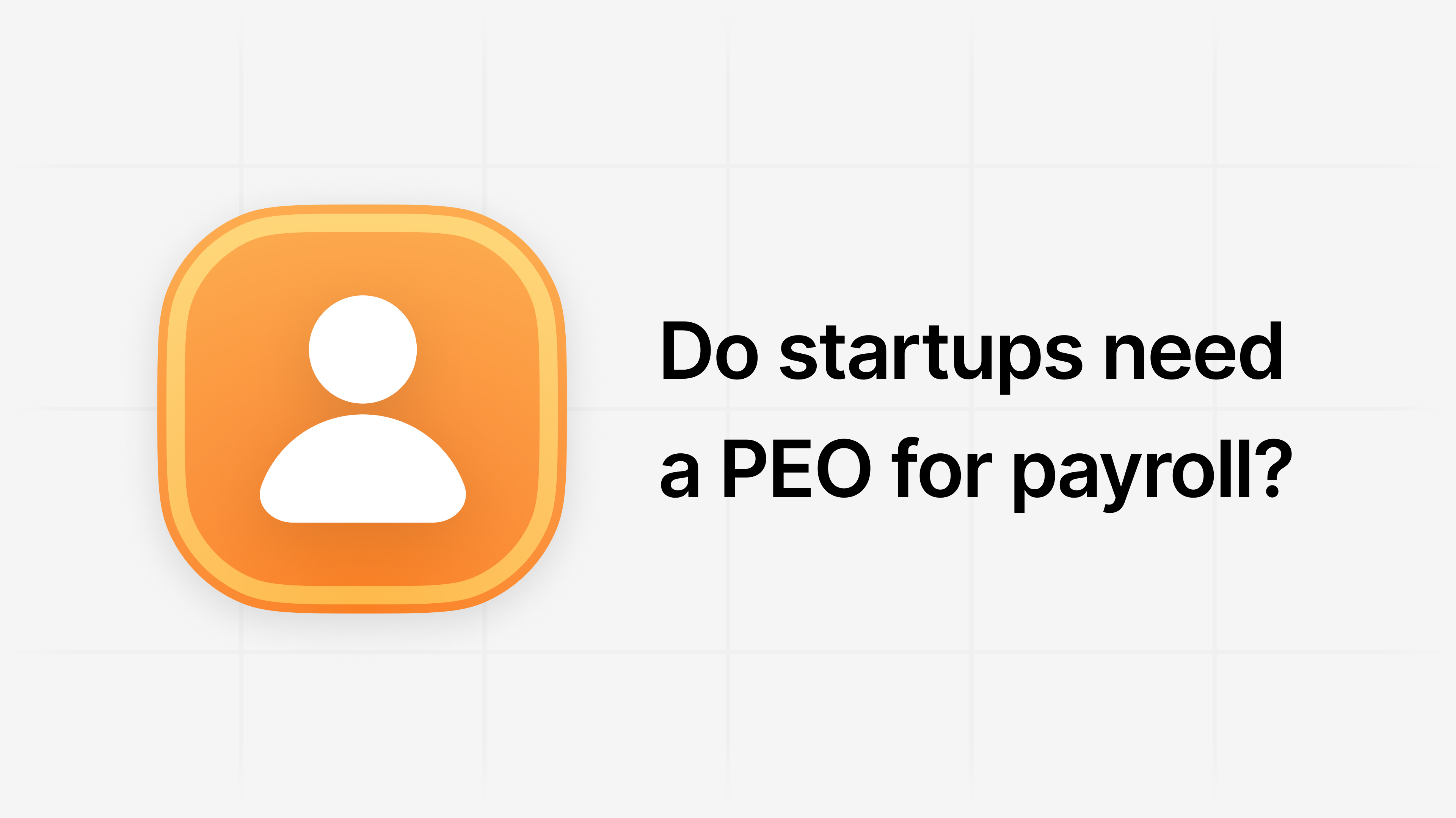 Do Startups Really Need a PEO or EOR for Payroll? article visual